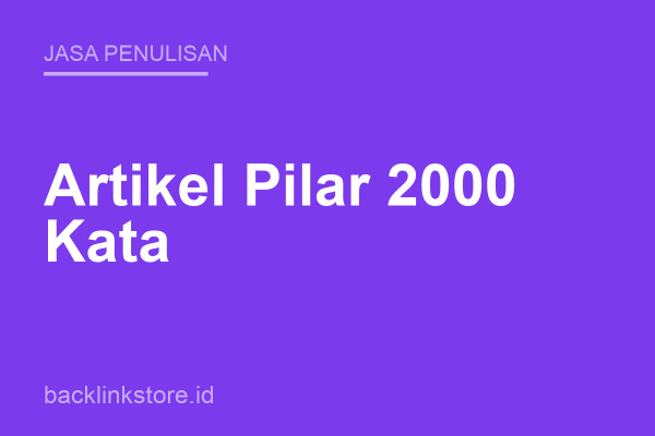 Artikel Pilar / Long-form 2.000 Kata